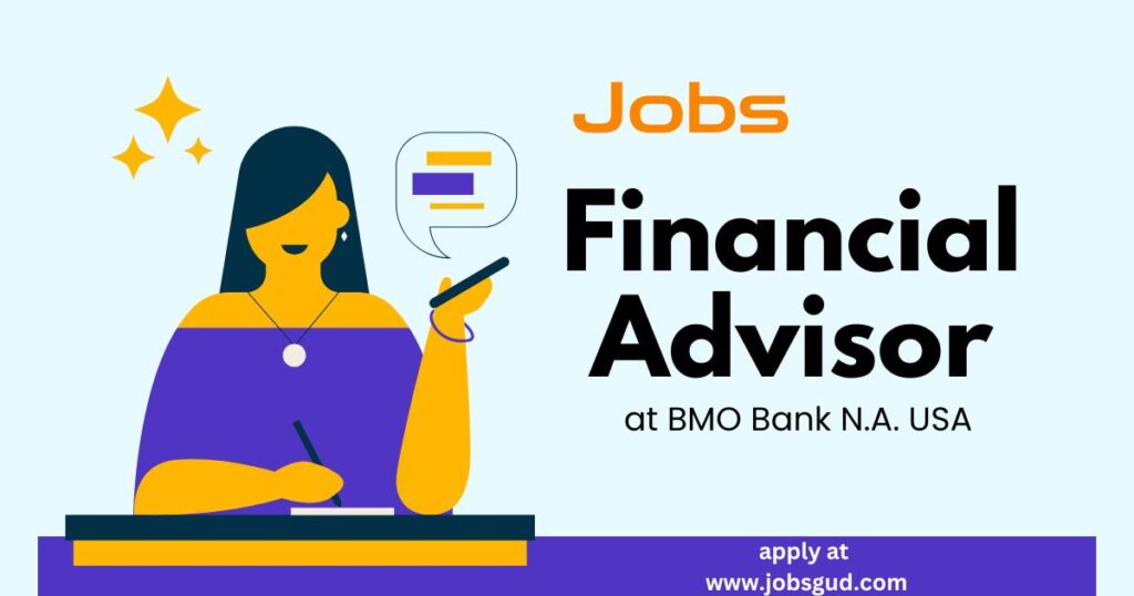 Exciting Financial Advisor Opportunities at BMO Bank N.A. USA 1 Financial Advisor Opportunities at BMO Bank N.A. USA
