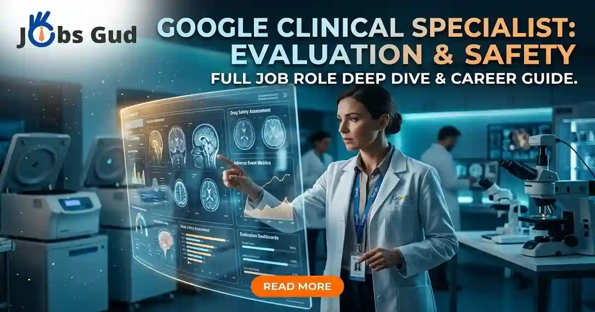 Google Clinical Specialist Evaluation and Safety Job Role 1 Google Clinical Specialist Evaluation and Safety Job Role