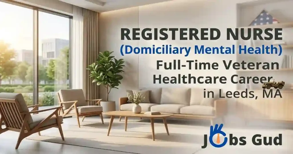 Registered Nurse (Domiciliary Mental Health) – Full-Time Veteran Healthcare Career in Leeds, MA